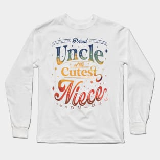 Proud Uncle of the Cuttest Niece Long Sleeve T-Shirt